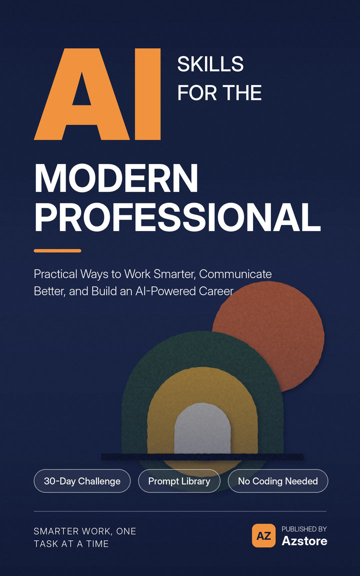 AI Skills for the Modern Professional: Practical Ways to Work Smarter, Communicate Better, and Build an AI-Powered Career